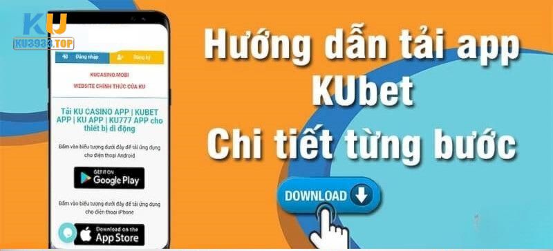 Tải app nhà cái KU3933 trong một vài bước