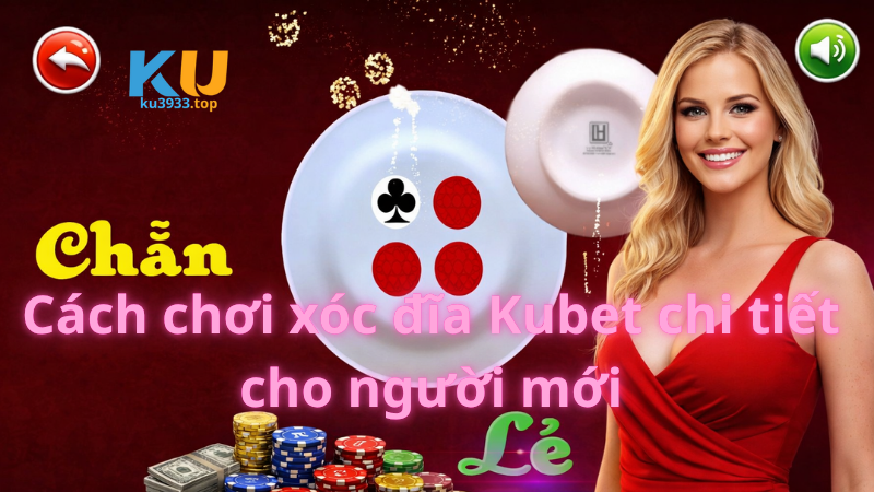 xóc đĩa Kubet
