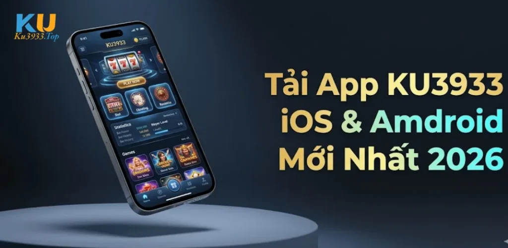 Tải App KU3933 iOS & Android Mới Nhất 2026