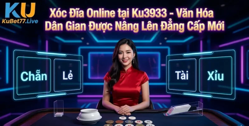 Xóc Đĩa Online tại Ku3933 - Văn Hóa Dân Gian Được Nâng Lên Đẳng Cấp Mới